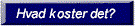 HvadKosterDet1.gif (1841 bytes)